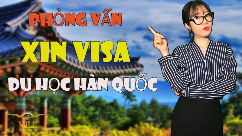 Kinh nghiệm phỏng vấn visa du học Hàn Quốc